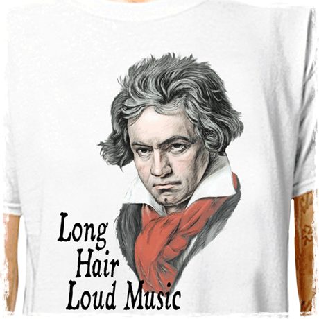 T-Shirt: BEETHOVEN - LONG HAIR LOUD MUSIC (Classical Music beetoven) LazyCarrot