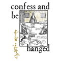 Christopher Marlowe confess and be hanged