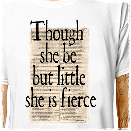 T-Shirt: WILLIAM SHAKESPEARE - A Midsummer Nights Dream (though she be but little she is fierce) LazyCarrot